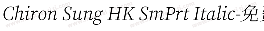 Chiron Sung HK SmPrt Italic字体转换
